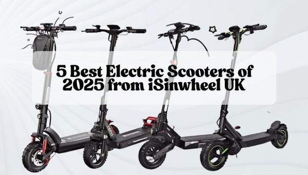 5 Best Electric Scooters for Adults of 2025 from iSinwheel UK