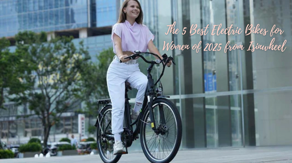 The 5 Best Electric Bikes for Women of 2025 From Isinwheel